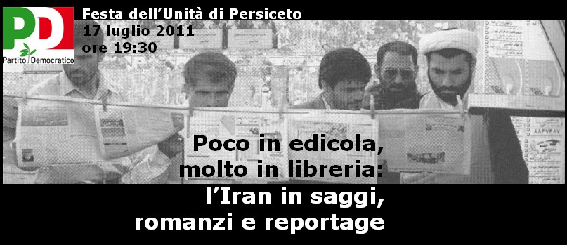 Poco in edicola, molto in libreria: lIran in saggi, romanzi e reportage